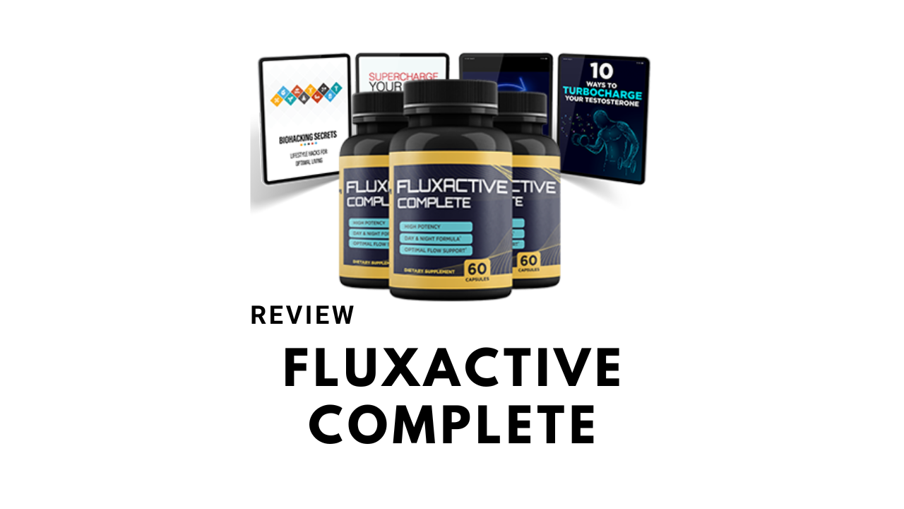 Fluxactive Complete 60: Prostate Health -Know All About It!