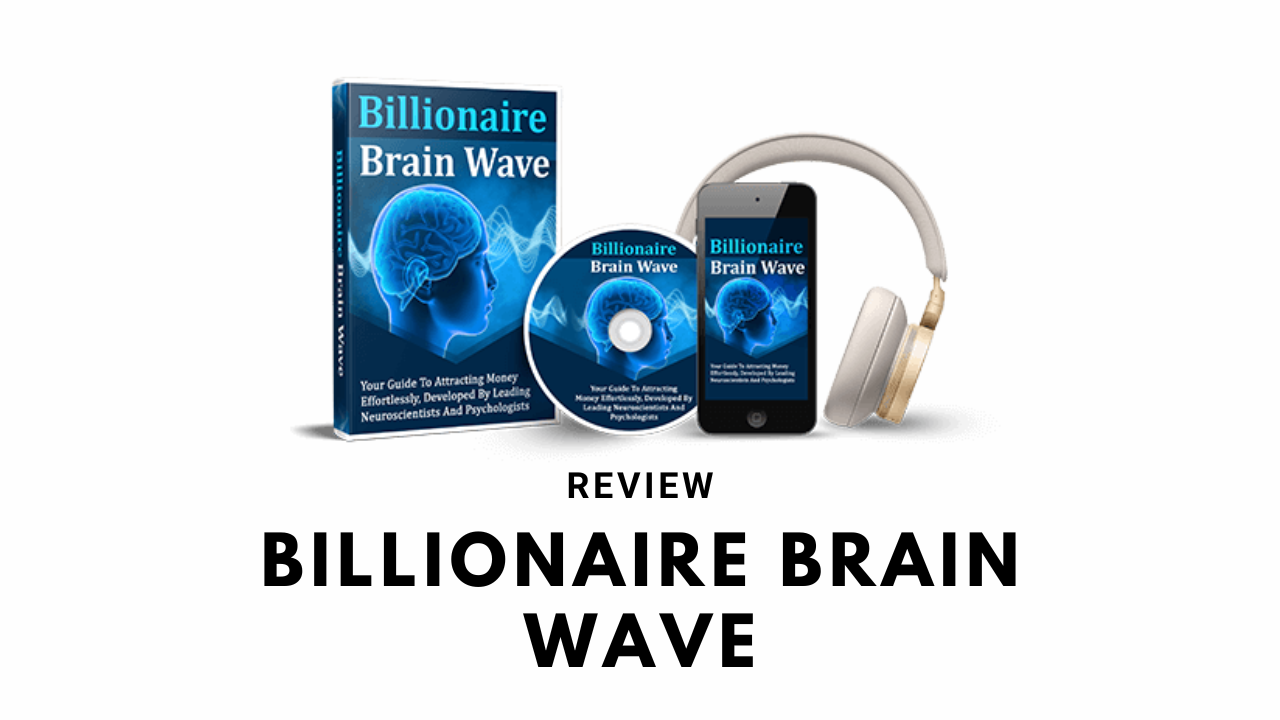 Billionaire Brain Wave Review – You Need to Know That Now!