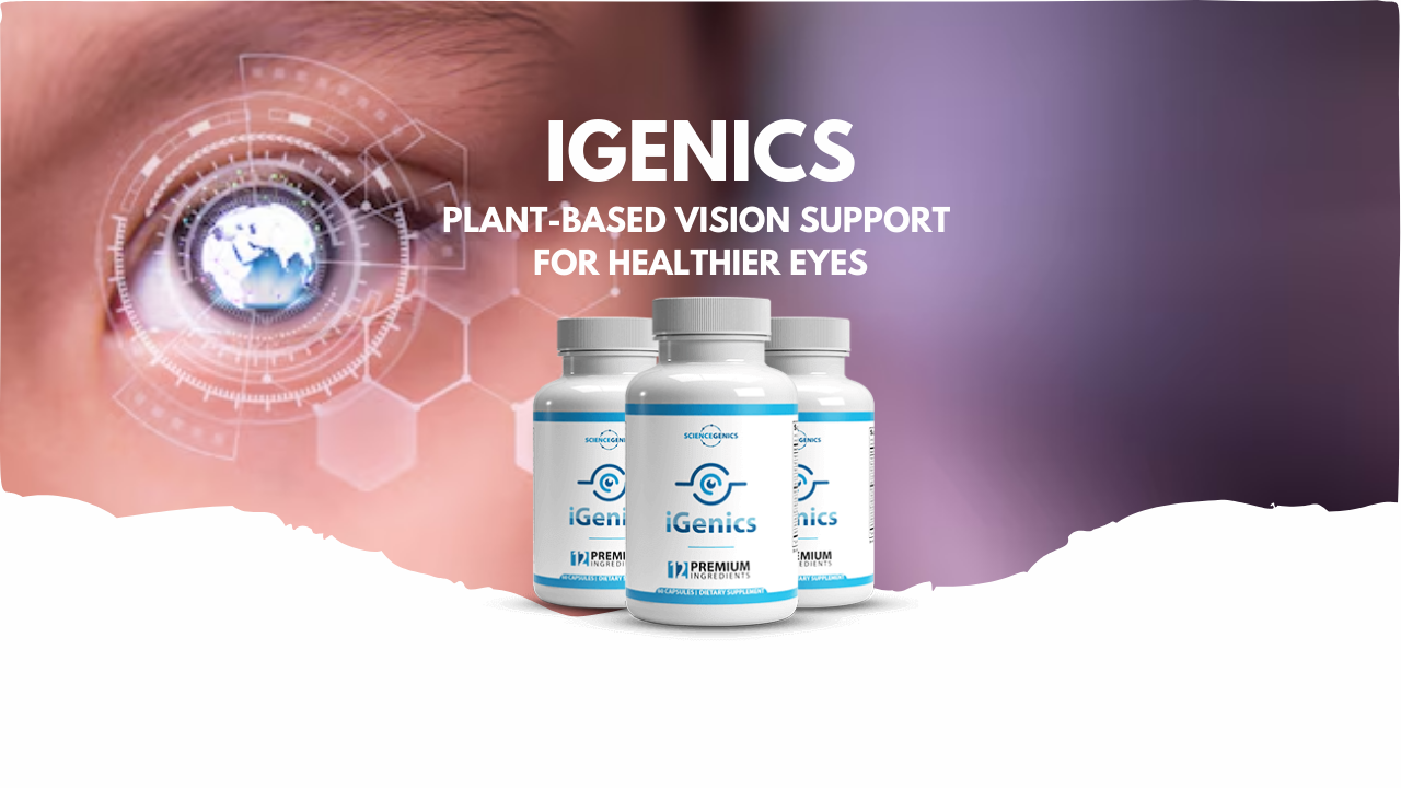 iGenics Eye Supplement: Unlocking the Secret to Healthier Vision and Clearer Eyes