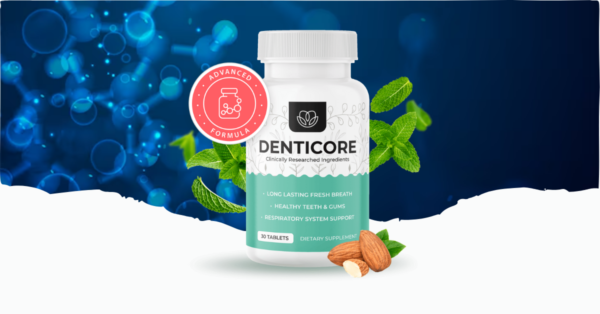 Denticore Review: The Natural Solution for Better Oral Hygiene